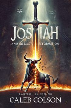 Paperback Josiah and the Last Reformation: Babylon is Coming Book