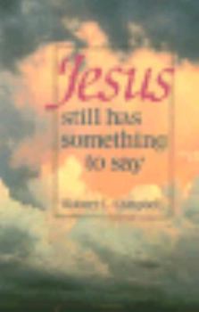 Paperback Jesus Still Has Something to Say Book