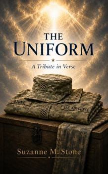 Paperback The Uniform: A Tribute in Verse Book
