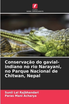 Conservação do gavial-indiano no rio Narayani, no Parque Nacional de Chitwan, Nepal (Portuguese Edition)