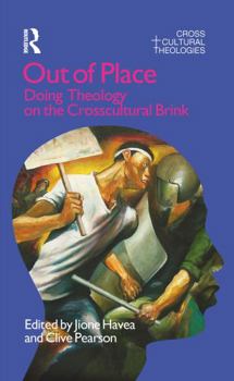 Hardcover Out of Place: Doing Theology on the Crosscultural Brink Book