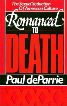 Paperback Romanced to Death: The Sexual Seduction of American Culture Book