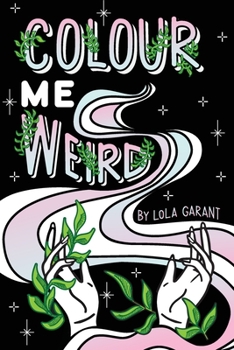 Paperback Colour Me Weird: Colouring Book For Weirdos Book