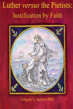 Luther versus the UOJ Pietists: Justification by Faith