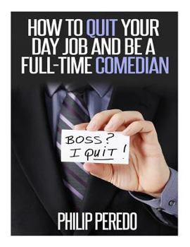 Paperback How to Quit Your Day Job and Be A Full-Time Comedian Book
