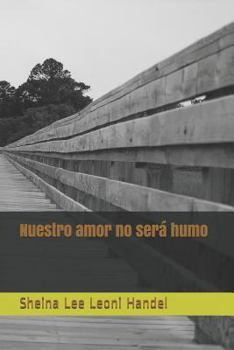 Nuestro Amor No Ser� Humo