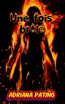 Paperback Une fois br?l? [French] Book