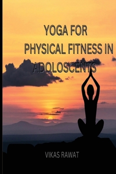 Paperback Yoga for Physical Fitness in Adoloscents Book
