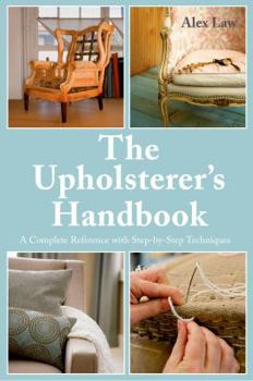 Hardcover The Upholsterer's Step-By-Step Handbook: A Practical Reference Book