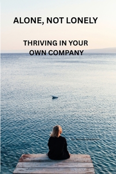 Paperback Alone, Not Lonely: Thriving in Your Own Company Book