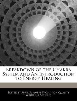 Breakdown of the Chakra System and an Introduction to Energy Healing