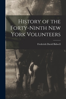 History Of The Forty-Ninth New York Volunteers