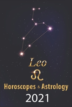 Leo Horoscope & Astrology 2021: What is My Zodiac Sign by Date of Birth and Time Tarot Reading Fortune and Personality Monthly for Year of the Ox 2021