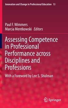 Hardcover Assessing Competence in Professional Performance Across Disciplines and Professions Book