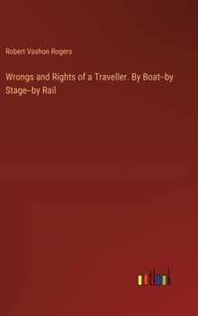 Hardcover Wrongs and Rights of a Traveller. By Boat--by Stage--by Rail Book