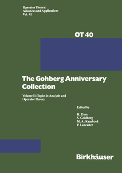 Paperback The Gohberg Anniversary Collection: Volume I: The Calgary Conference and Matrix Theory Papers and Volume II: Topics in Analysis and Operator Theory Book