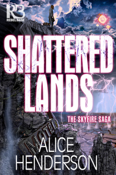 Shattered Lands - Book #2 of the Skyfire Saga