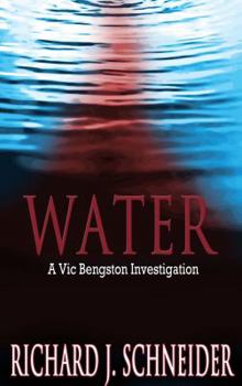 WATER: A Vic Bengston Investigation - Book #1 of the Vic Bengston Investigation