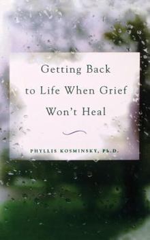 Hardcover Getting Back to Life When Grief Won't Heal Book