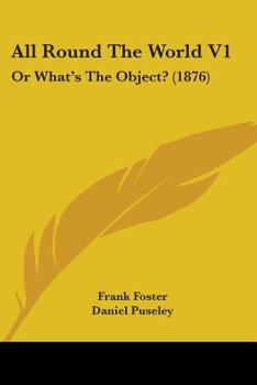 Paperback All Round The World V1: Or What's The Object? (1876) Book