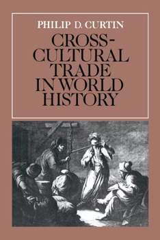 Crosscultural Trade in World History - Book  of the Studies in Comparative World History