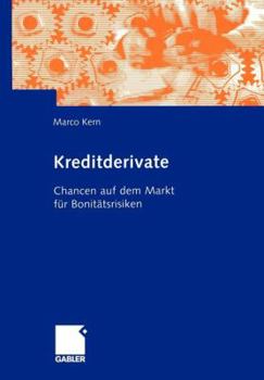 Paperback Kreditderivate: Chancen Auf Dem Markt Für Bonitätsrisiken [German] Book