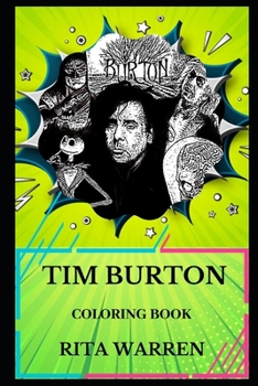 Paperback Tim Burton Coloring Book: Legendary American Horror and Award Winning Fantasy Producer, Epic Author and Movie Icon Inspired Adult Coloring Book