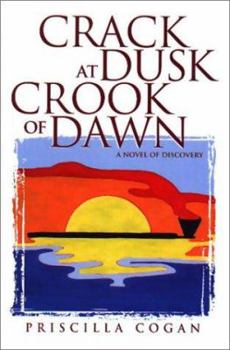 Crack at Dusk Crook of Dawn: A Novel of Discovery - Book #3 of the Winona Trilogy