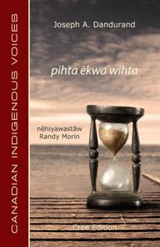 Paperback Pihta &#275;kwa Wihta (Cree Edition) Book