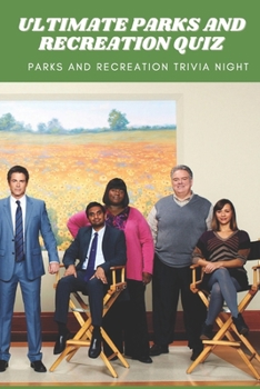 Ultimate Parks and Recreation Quiz: Parks and Recreation Trivia Night: Parks and Recreation Questions