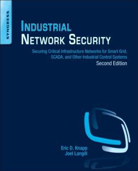 Paperback Industrial Network Security: Securing Critical Infrastructure Networks for Smart Grid, Scada, and Other Industrial Control Systems Book