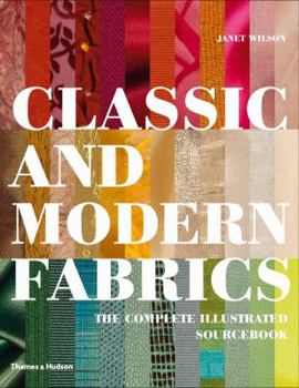 Hardcover Classic and Modern Fabrics: The Complete Illustrated Sourcebook Book