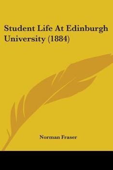 Paperback Student Life At Edinburgh University (1884) Book