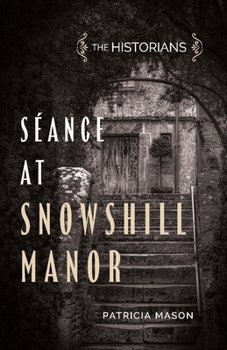 Paperback The Historians: Seance at Snowshill Manor Volume 3 Book