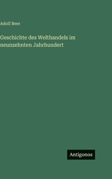 Geschichte des Welthandels im neunzehnten Jahrhundert