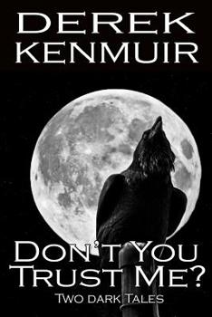 Paperback Don't You Trust Me? - Two Dark Tales Book