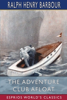 Paperback The Adventure Club Afloat (Esprios Classics): Illustrated by by E. C. Caswell Book
