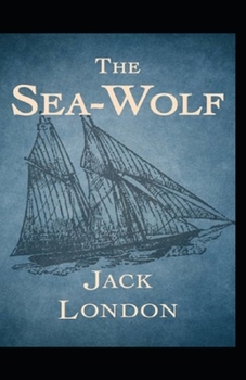 Paperback The Sea Wolf Illustrated Book