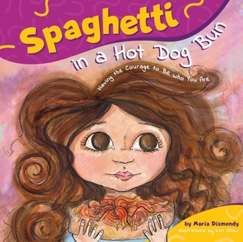 Paperback Spaghetti in a Hot Dog Bun: Having the Courage to Be Who You Are Book