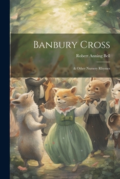 Paperback Banbury Cross: & Other Nursery Rhymes Book