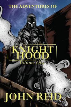 Paperback The Adventures of Knight-Hood: Volume I Book