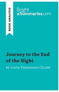 Paperback Journey to the End of the Night by Louis-Ferdinand C?line (Book Analysis): Detailed Summary, Analysis and Reading Guide Book