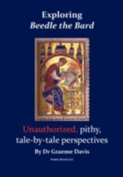 Paperback Exploring BEEDLE THE BARD: Unauthorized, pithy, tale-by-tale perspectives Book