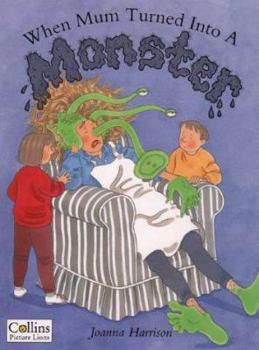 Paperback When Mum Turned into a Monster Book
