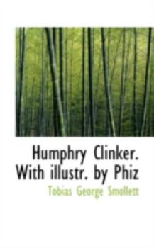 Paperback Humphry Clinker. with Illustr. by Phiz Book