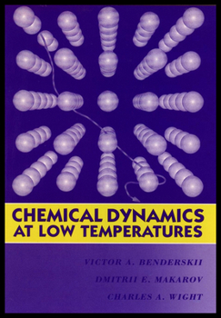 Hardcover Chemical Dynamics at Low Temperatures, Volume 88 Book