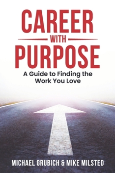 Paperback Career with Purpose: A Guide to Finding the Work You Love Book