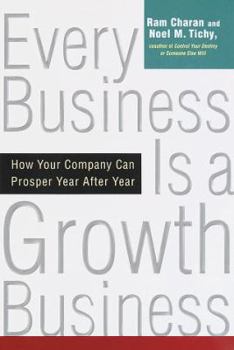 Hardcover Every Business Is a Growth Business: How Your Company Can Prosper Year After Year Book