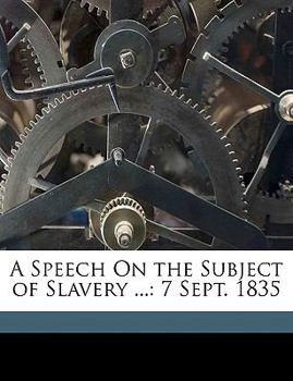 A Speech on the Subject of Slavery