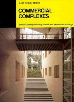 Hardcover Commercial Complexes: 31 Outstanding Shopping Spaces and Restaurant Buildings Book